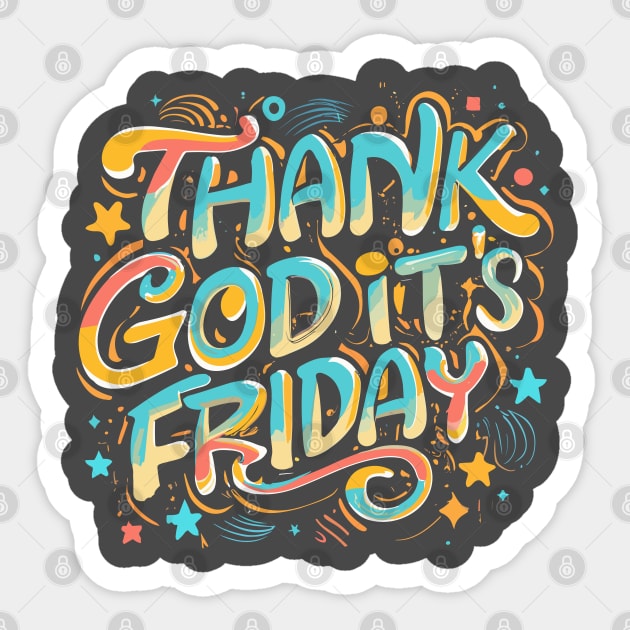 TGIF - Thank God It's Friday! Sticker by irfankokabi